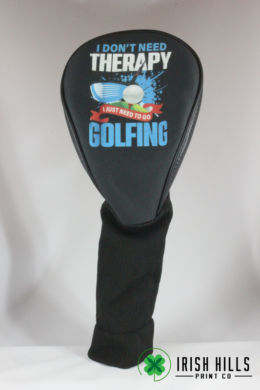 Don't Need Therapy. Need Golfing Club Cover