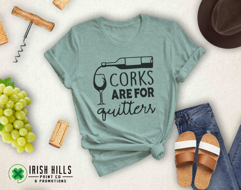 Corks Are For Quitters