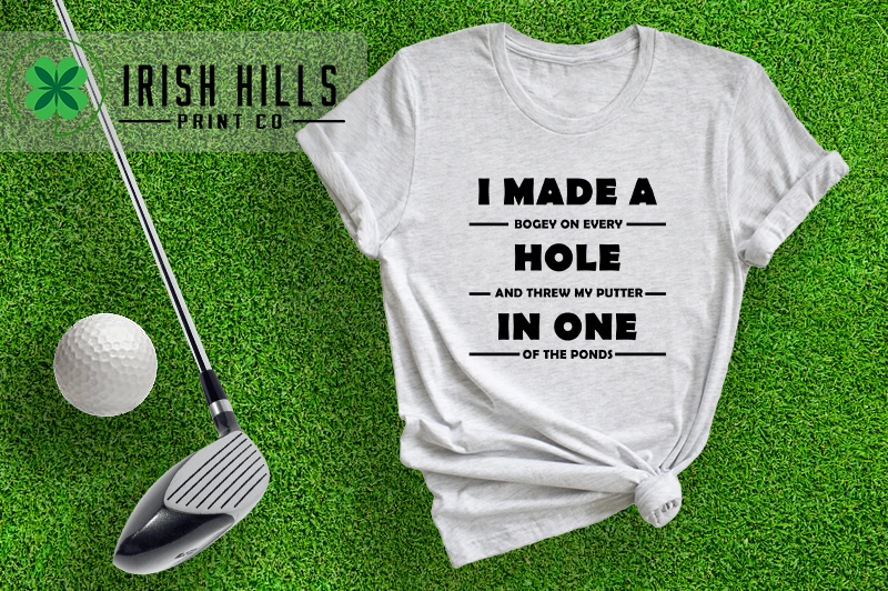 I Made A Hole In One Shirt