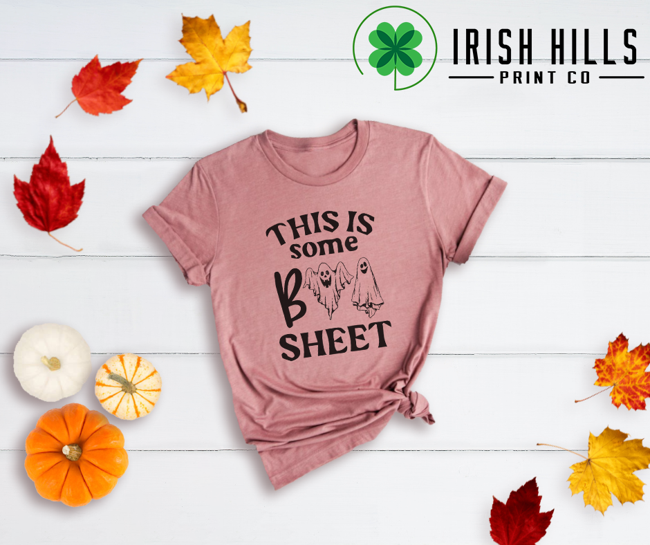 This Is Some Boo Sheet – Irish Hills Print Company